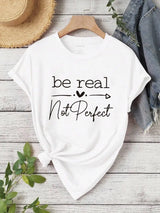 Be Real Not Perfect Graphic T-Shirt