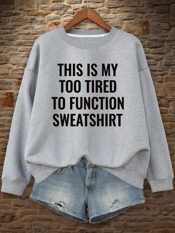 Too Tired to Function Graphic Sweatshirt