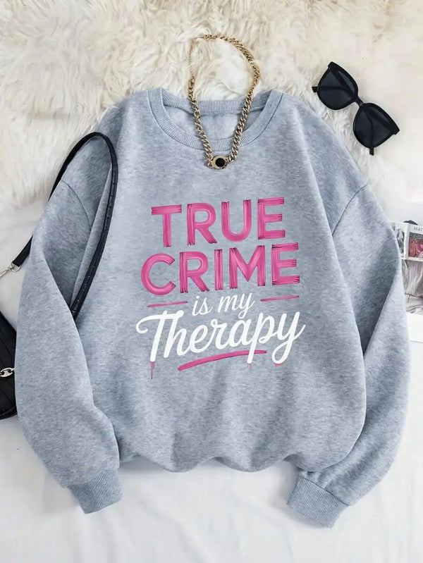 True Crime Is My Therapy Sweatshirt