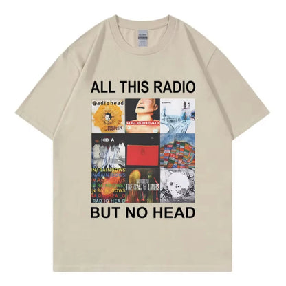 All This Radio But No Head T-Shirt Rock Band Radiohead Music Album Graphic T Shirt Men's Women Clothing Fashion Hip Hop T-Shirt